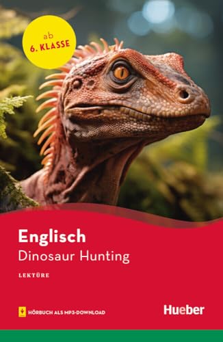 Dinosaur Hunting: Englisch / Lektüre mit Audios online (Hueber Lektüren) von Hueber