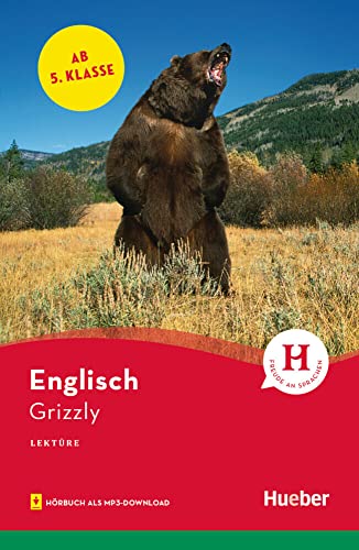 Grizzly: Englisch / Lektüre mit Audios online (Hueber Lektüren) von Hueber Verlag GmbH