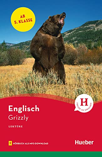 Grizzly: Englisch / Lektüre mit Audios online (Hueber Lektüren) von Hueber