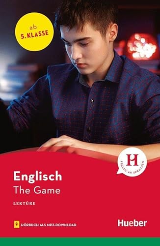 The Game: Englisch / Lektüre mit Audios online (Hueber Lektüren) von Hueber Verlag