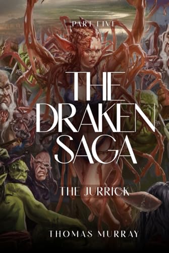 The Draken Saga: The Jurrick von Independently published