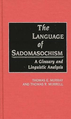 The Language of Sadomasochism: A Glossary and Linguistic Analysis