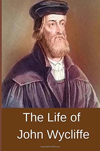 The Life of John Wycliffe