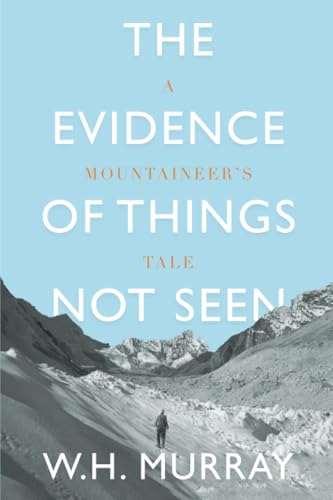 The Evidence of Things Not Seen: A Mountaineer's Tale von Vertebrate Publishing