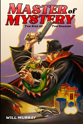 Master of Mystery: The Rise of The Shadow (Will Murray's Pulp History Series) von Independently published
