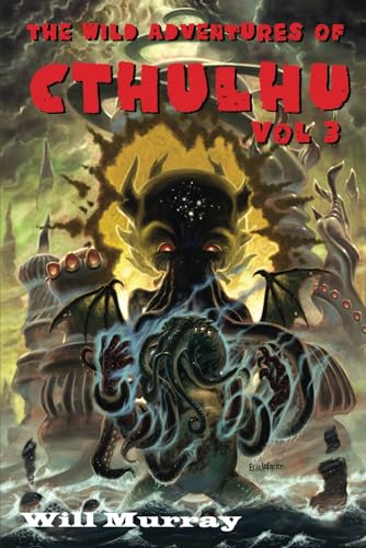 The Wild Adventures of Cthulhu, Volume 3 von Independently published