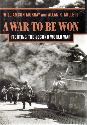A War to Be Won: Fighting the Second World War: Fighting the Second World War, 1937-1945