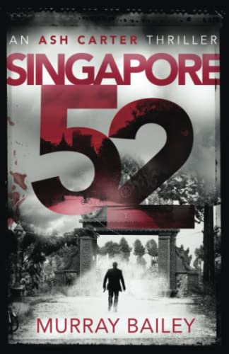 Singapore 52: A page turner full of intrigue (An Ash Carter Mystery-Thriller, Band 1) von paperback