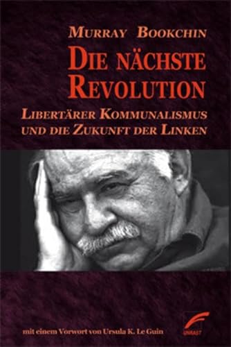 Die nächste Revolution: Libertärer Kommunalismus und die Zukunft der Linken von Unrast Verlag