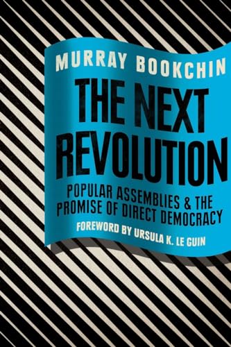 The Next Revolution: Popular Assemblies and the Promise of Direct Democracy The Next Revolution: Popular Assemblies and the Promise of Direct Democracy von Verso