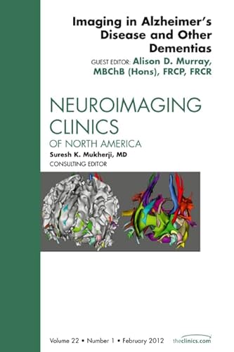 Imaging in Alzheimer’s Disease and Other Dementias, An Issue of Neuroimaging Clinics (Volume 22-1) (The Clinics: Radiology, Volume 22-1) von Saunders