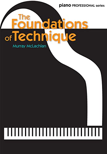 The Foundations of Technique: Piano Professional Series