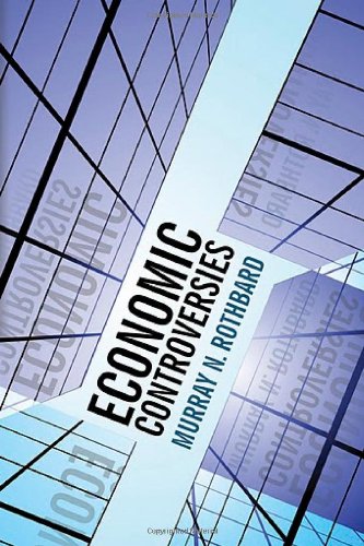 Economic Controversies 1st edition by Murray N. Rothbard (2011) Hardcover
