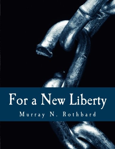 For a New Liberty (Large Print Edition): The Libertarian Manifesto von CreateSpace Independent Publishing Platform