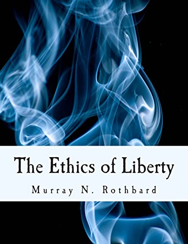 The Ethics of Liberty (Large Print Edition) von Createspace Independent Publishing Platform