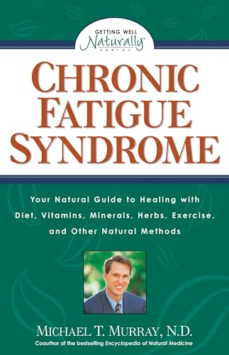 Chronic Fatigue Syndrome: Your Natural Guide to Healing with Diet, Vitamins, Minerals, Herbs, Exercise, and Other Natural Methods (Getting Well Naturally) von CROWN