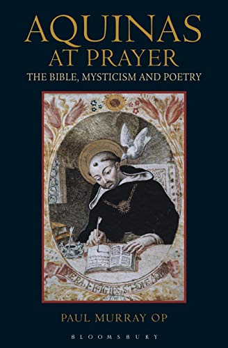 Aquinas at Prayer: The Bible, Mysticism and Poetry von Bloomsbury