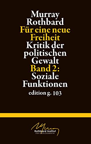 Für eine neue Freiheit 2: Kritik der politischen Gewalt: Soziale Funktionen