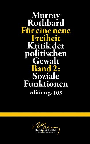 Für eine neue Freiheit 2: Kritik der politischen Gewalt: Soziale Funktionen