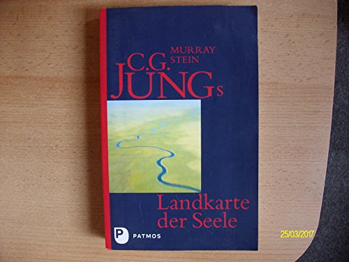 C.G. Jungs Landkarte der Seele: Eine Einführung - Mit einem Vorwort von Verena Kast von Patmos-Verlag