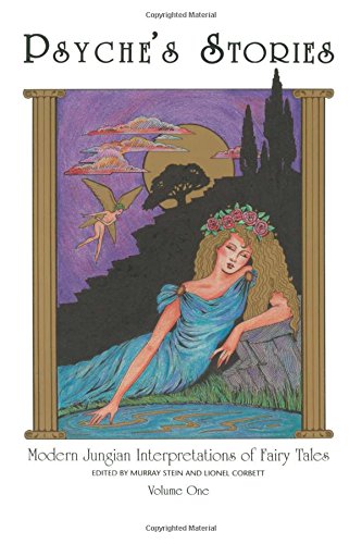 Psyche's Stories - Volume 1: Modern Jungian Interpretations of Fairy Tales (Psyche's Stories: Modern Jungian Interpretations of Fairy Tales, Band 1)