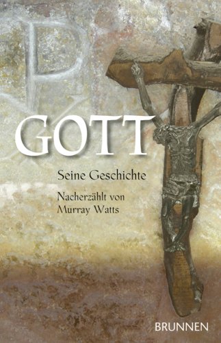 Gott - Seine Geschichte von Brunnen Verlag