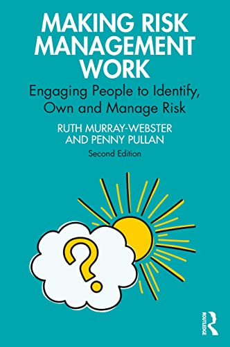 Making Risk Management Work: Engaging People to Identify, Own and Manage Risk (Short Guides to Business Risk) von Routledge
