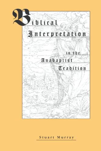 Biblical Interpretation in the Anabaptist Tradition von Pandora Press