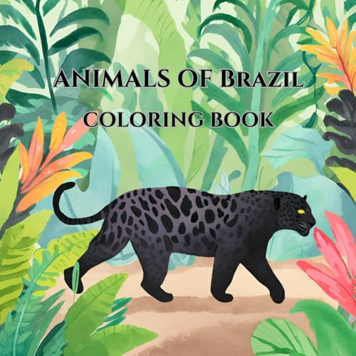 Brazil’s Amazing Animals – A Fun Coloring Book for Kids: Simple and Easy-to-Color Wildlife Illustrations for Children Ages 4-8 | Animals from Around the World von Independently published