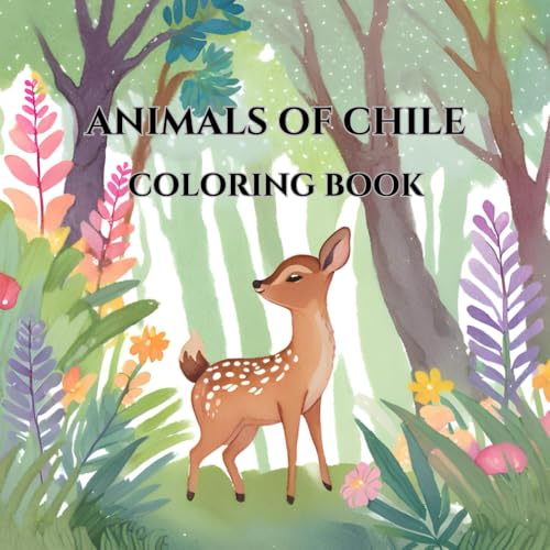 Chile’s Amazing Animals – A Fun Coloring Book for Kids: Simple and Easy-to-Color Wildlife Illustrations for Children Ages 4-8 | Animals from Around the World von Independently published