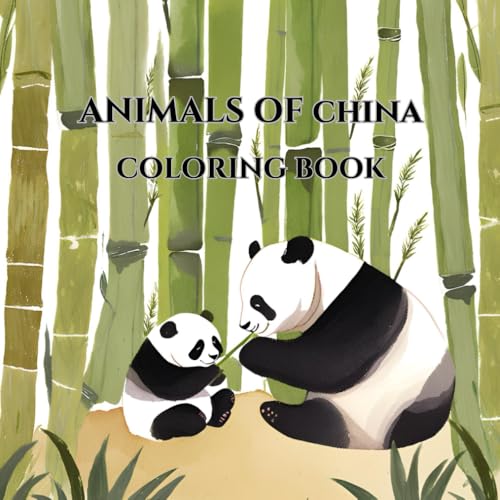 China’s Amazing Animals – A Fun Coloring Book for Kids: Simple and Easy-to-Color Wildlife Illustrations for Children Ages 4-8 | Animals from Around the World von Independently published