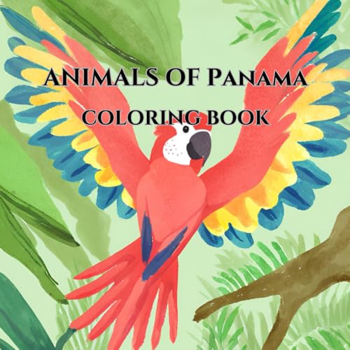 Panama’s Amazing Animals – A Fun Coloring Book for Kids: Simple and Easy-to-Color Wildlife Illustrations for Children Ages 4-8 | Animals from Around the World von Independently published