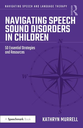 Navigating Speech Sound Disorders in Children: 50 Essential Strategies and Resources (Navigating Speech and Language Therapy) von Routledge