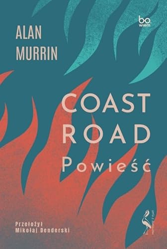 Coast Road Powieść (SERIA Z ŻURAWIEM) von Wydawnictwo Uniwersytetu Jagiellońskiego