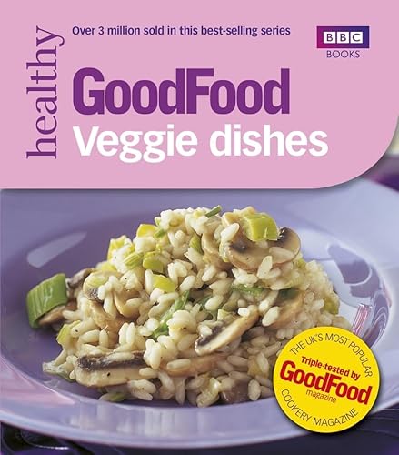 Good Food: Veggie Dishes: Triple-tested Recipes
