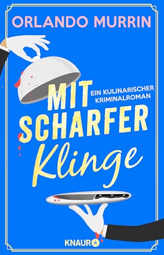 Mit scharfer Klinge: Ein kulinarischer Kriminalroman | Unterhaltsam, spannend und genussvoll – beste britische Krimi-Kost Mit scharfer Klinge: Ein kulinarischer Kriminalroman | Unterhaltsam, spannend und genussvoll – beste britische Krimi-Kost