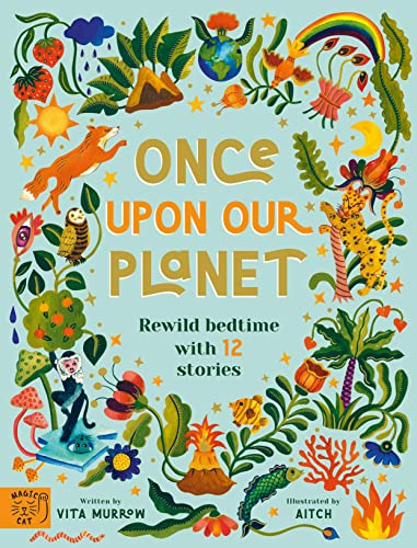 Once Upon Our Planet: Rewild bedtime with 12 stories von Magic Cat Publishing