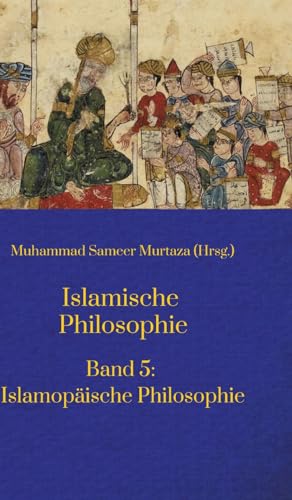 Islamische Philosophie:: Band 5: Islamopäische Philosophie