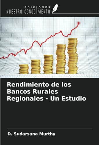 Rendimiento de los Bancos Rurales Regionales - Un Estudio von Ediciones Nuestro Conocimiento