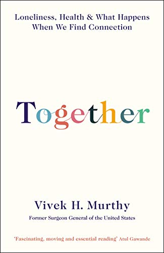 Together: Loneliness, Health and What Happens When We Find Connection von Profile Books Ltd