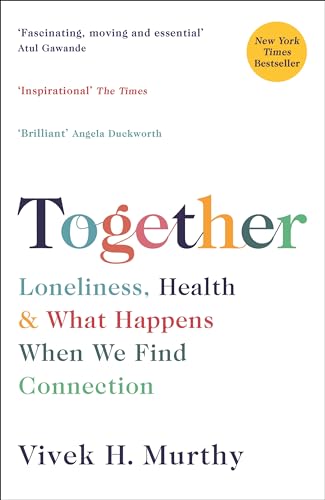 Together: Loneliness, Health and What Happens When We Find Connection von Profile Books