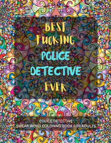 Police Detective Swear Word Coloring Book For Adults von Independently published