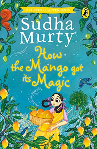 How the Mango Got Its Magic (The Puffin Chapter Books)