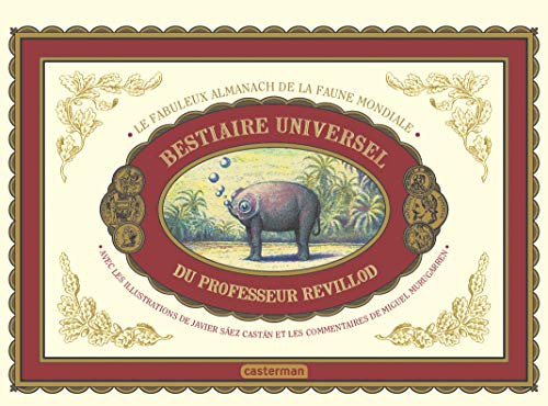 Le bestiaire universel du professeur Revillod: L'almanach illustré de la faune mondiale von CASTERMAN