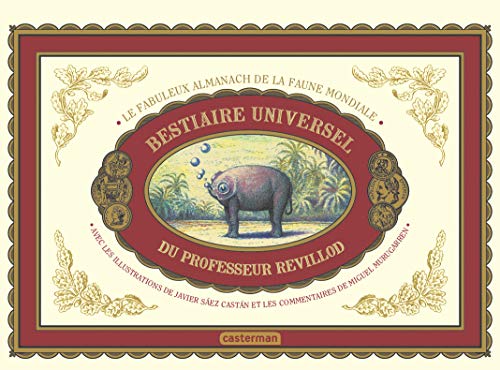 Le bestiaire universel du professeur Revillod: L'almanach illustré de la faune mondiale