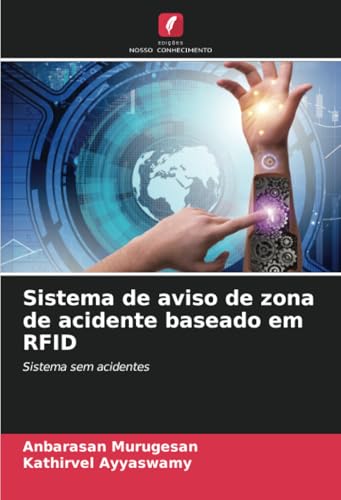 Sistema de aviso de zona de acidente baseado em RFID: Sistema sem acidentes von Edições Nosso Conhecimento
