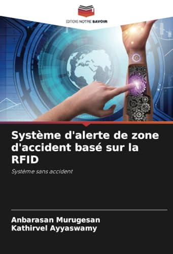 Système d'alerte de zone d'accident basé sur la RFID: Système sans accident von Editions Notre Savoir