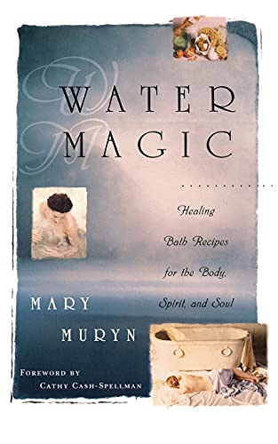 Water Magic: Healing Bath Recipes for the Body, Spirit, and Soul von Atria Books