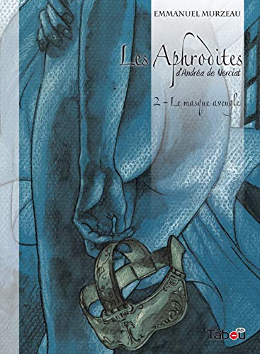 Aphrodites : Le masque aveugle 2: D'andrea de Nerciat