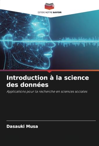 Introduction à la science des données: Applications pour la recherche en sciences sociales von Editions Notre Savoir